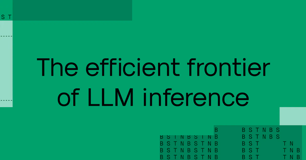 The efficient frontier of LLM inference